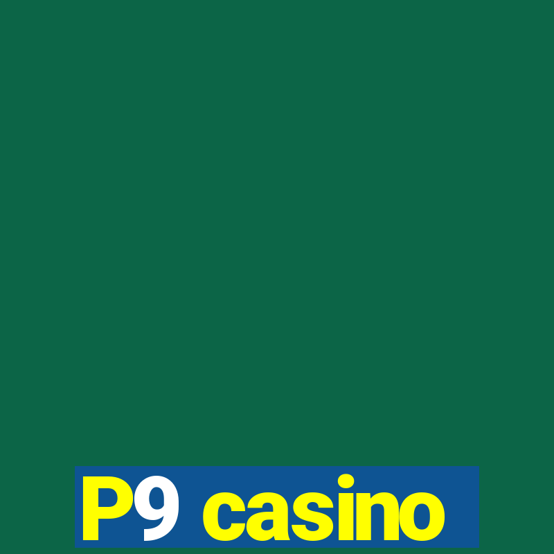 P9 casino